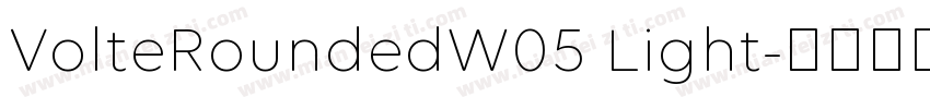 VolteRoundedW05 Light字体转换